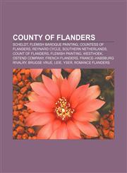 County of Flanders Scheldt, Flemish Baroque painting, Countess of Flanders, Reynard cycle, Southern Netherlands, Count of Flanders,1156432596,9781156432594
