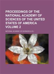 Proceedings of the National Academy of Sciences of the United States of America Volume 2,1130428575,9781130428575