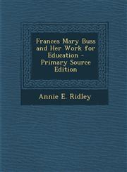 Frances Mary Buss and Her Work for Education - Primary Source Edition,1294891316,9781294891314