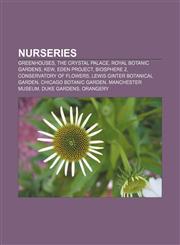Nurseries Greenhouses, The Crystal Palace, Royal Botanic Gardens, Kew, Eden Project, Biosphere 2, Conservatory of Flowers,1232561606,9781232561606