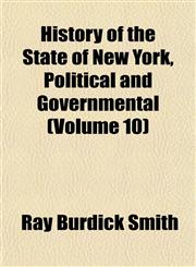 History of the State of New York, Political and Governmental (Volume 10),1152956477,9781152956476