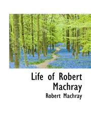 Life of Robert Machray,1115911589,9781115911580