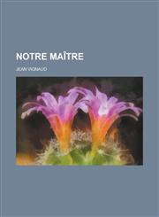 Notre Maitre,1236163109,9781236163103