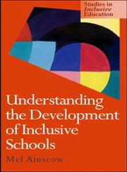 Understanding the Development of Inclusive Schools 1st Edition,0750707356,9780750707350