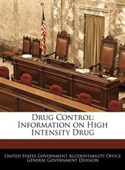Drug Control Information on High Intensity Drug,1240725051,9781240725052