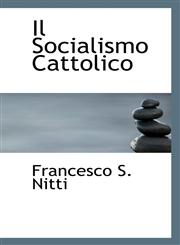 Il Socialismo Cattolico,1115892320,9781115892322