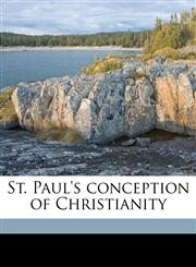 St. Paul's conception of Christianity,1176430785,9781176430785