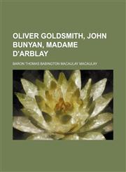 Oliver Goldsmith, John Bunyan, Madame D'Arblay,1151536105,9781151536105