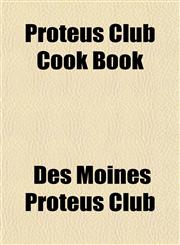 Proteus Club Cook Book,1153110393,9781153110396