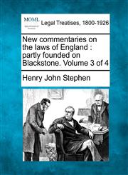 New commentaries on the laws of England partly founded on Blackstone. Volume 3 of 4,1241128774,9781241128777