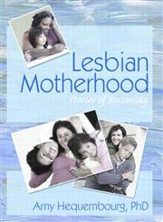 Lesbian Motherhood: Stories of Becoming,1560236868,9781560236863