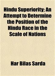 Hindu Superiority; An Attempt to Determine the Position of the Hindu Race in the Scale of Nations,1152291300,9781152291300