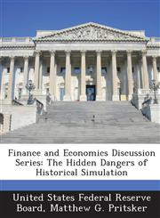 Finance and Economics Discussion Series The Hidden Dangers of Historical Simulation,1288716419,9781288716418