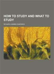 How to Study and What to Study,1230455914,9781230455914