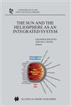 The Sun and the Heliosphere as an Integrated System,140202830X,9781402028304
