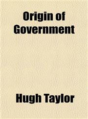 Origin of Government,1154942740,9781154942743
