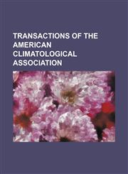 Transactions Of The American Climatological Association,1235922537,9781235922534
