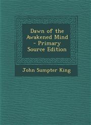 Dawn of the Awakened Mind - Primary Source Edition,1295610833,9781295610839