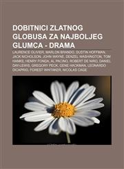 Dobitnici Zlatnog globusa za najboljeg glumca - drama Laurence Olivier, Marlon Brando, Dustin Hoffman, Jack Nicholson, John Wayne,1233024302,9781233024308