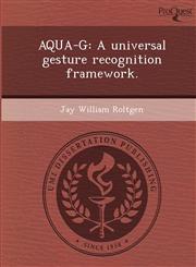 AQUA-G A universal gesture recognition framework.,1243546611,9781243546616