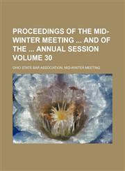 Proceedings of the mid-winter meeting  and of the  annual session Volume 30,1153887258,9781153887250