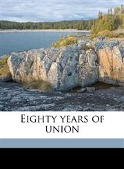 Eighty years of union,1176536982,9781176536982