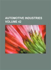 Automotive industries Volume 42,1231055324,9781231055328