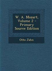 W. A. Mozart, Volume 2 - Primary Source Edition,1295496941,9781295496945
