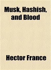Musk, Hashish, and Blood,115242906X,9781152429062