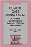 Clinical Case Management A Guide to Comprehensive Treatment of Serious Mental Illness,0803943873,9780803943872