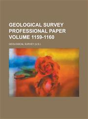 Geological Survey Professional Paper Volume 1159-1160,1231766867,9781231766866