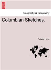 Columbian Sketches.,1241332991,9781241332990
