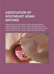 Association of Southeast Asian Nations Association of Southeast Asian Nations events, Association of Southeast Asian Nations heritage parks,1156822017,9781156822012