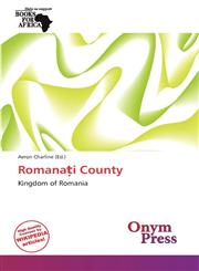 Romanați County,613904765X,9786139047659
