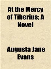 At the Mercy of Tiberius; A Novel,1151206970,9781151206978