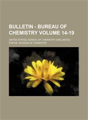 Bulletin - Bureau of Chemistry Volume 14-19,1130336360,9781130336368