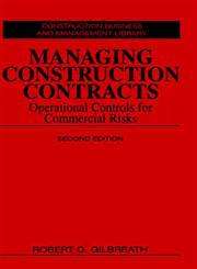 Managing Construction Contracts Operational Controls for Commercial Risks 2nd Edition,0471569321,9780471569329