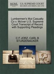 Lumbermen's Mut Casualty Co v. McIver U.S. Supreme Court Transcript of Record with Supporting Pleadings,1270308874,9781270308874