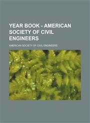 Year book - American Society of Civil Engineers,1130678032,9781130678031