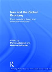 Iran and the Global Economy Petro Populism, Islam and Economic Sanctions 1st Edition,0415505542,9780415505543