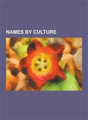 Names by Culture Roman Naming Conventions, Chinese Surname, Korean Name, Japanese Name, Chinese Name, Arabic Name, List of Most Popular,1230635688,9781230635682