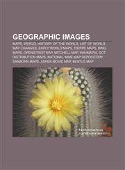 Geographic images Maps, World, History of the world, List of world map changes, Early world maps, Dieppe maps, Bing Maps, OpenStreetMap,1157839576,9781157839576