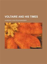 Voltaire and his times,1458948293,9781458948298