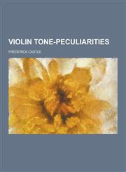 Violin Tone-Peculiarities,1230219870,9781230219875
