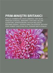Prim-miniștri britanici Neville Chamberlain, David Cameron, Tony Blair, Winston Churchill, Margaret Thatcher, William Gladstone, Gordon Brown,1232315753,9781232315759