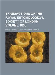 Transactions of the Royal Entomological Society of London Volume 1893,1236231856,9781236231857