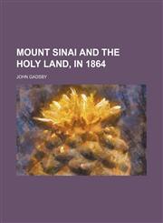 Mount Sinai and the Holy Land, in 1864,1458850358,9781458850355