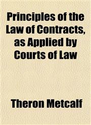 Principles of the Law of Contracts, as Applied by Courts of Law,1152492829,9781152492820