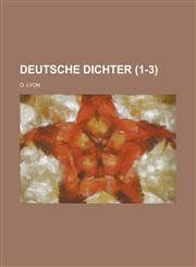 Deutsche Dichter (1-3 ),1234464357,9781234464356