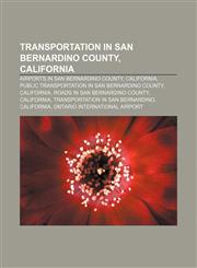Transportation in San Bernardino County, California Airports in San Bernardino County, California,1158000162,9781158000166